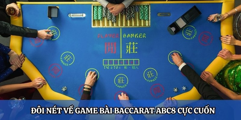 Giới thiệu sản phẩm giải trí Baccarat trên nền tảng ABC8