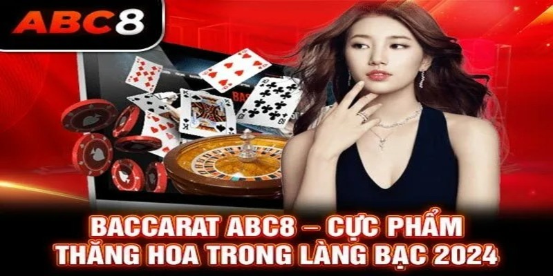 Giới thiệu sản phẩm giải trí Baccarat trên sảnh cược ABC8 