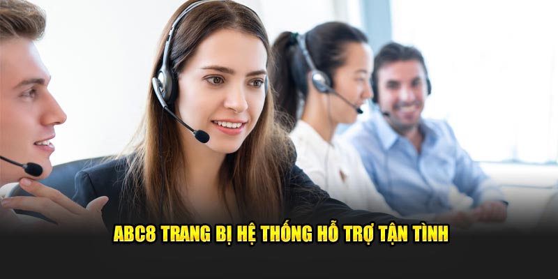 ABC8 trang bị hệ thống hỗ trợ tận tình