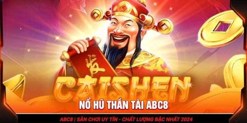 Nổ hũ ABC8 Thần Tài nhận jackpot siêu hot